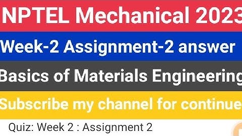 #nptel Basics of materials Engineering Week-2 Assignment-2 answer #2023 #mechanical #iit #course