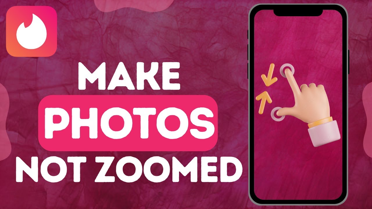 How To Make Tinder Photos Not Zoomed In 2025 Guide - YouTube