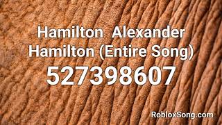 Hamilton Alexander Hamilton Entire Song Roblox Id Music Code Youtube - hamilton roblox id song code