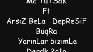 Yasaklanmış 2010... Rep Arebesk, MC Tutsak Ft  Arsız bela DepreSif Bugra Yarınlar bizimle Derdik... Resimi