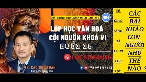 CON ĐƯỜNG VƯỢT KHẢO THÍ ĐỂ LÀM CHỦ 36 GIÁC TÁNH ĐÀ LA NI CHỦ LỰC | CÁC BÀI KHẢO CON NGƯỜI NHƯTHẾNÀO