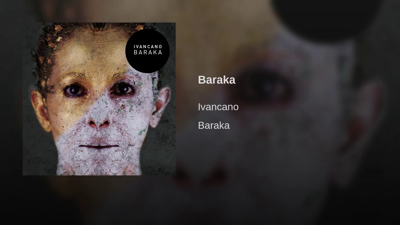 Watch IVANCANO - 08# Baraka (Prod. Alan Bi Rush) BARAKA on YouTube Watch IVANCANO - 08# Baraka (Prod. Alan Bi Rush) BARAKA on YouTube