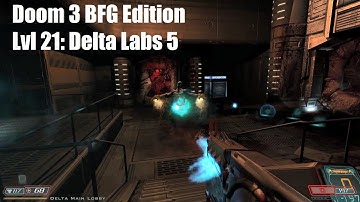 Doom 3 (BFG Ed.) - Lvl 21: Delta Labs 5 (Veteran difficulty)
