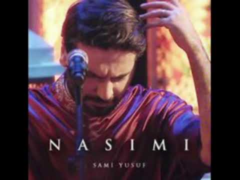 Nasimi By Sami Yusuf