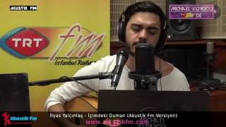 İlyas Yalçıntaş   İçimdeki Duman Akustik Fm Versiyon