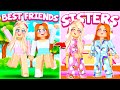 BEST FRIENDS TO SISTERS IN ROBLOX!