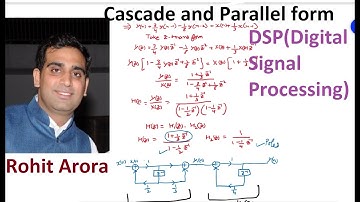Cascade and Parallel IIR Form Realization lecture -7 by Rohit Arora