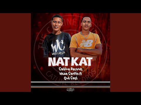 Nat Kat (feat. Woza Carlito × Out Cast)