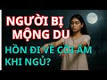 🕯 [Có Thật] CÔ GÁI MỘNG DU 2h Sáng Đi Ra Nghĩa Trang | Hồn Rời Khỏi Xác Khi Ngủ? | Chuyện Rợn Người