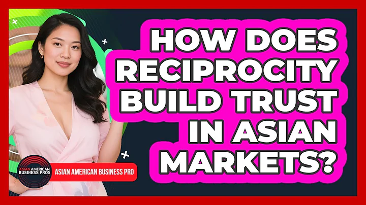 How Does Reciprocity Build Trust In Asian Markets? - Asian American Business Pros