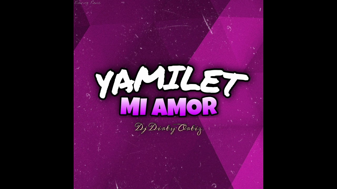 Yamilet Mi Amor-DjDirty Ortiz