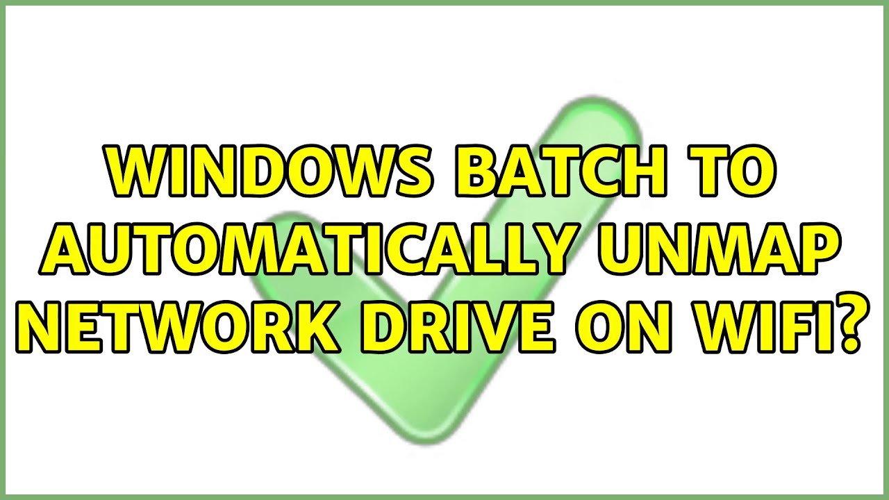 windows-batch-to-automatically-unmap-network-drive-on-wifi-youtube