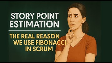 Story Point Estimation – The Real Reason We Use Fibonacci in Scrum