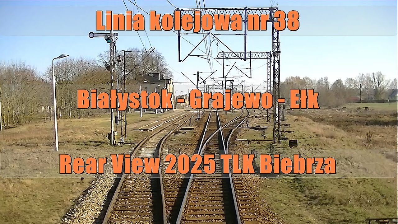 [rear view] Linia kolejowa nr 38 Białystok - Grajewo - Prostki - Ełk TLK 