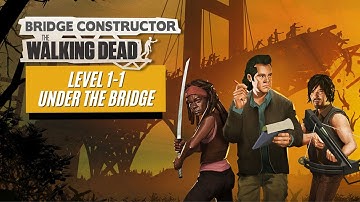 Bridge Constructor The Walking Dead: Level 1-1 Under the Bridge