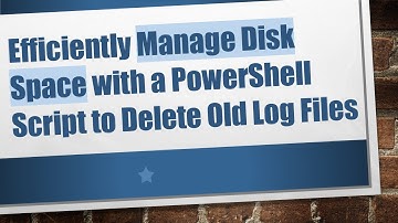 Efficiently Manage Disk Space with a PowerShell Script to Delete Old Log Files