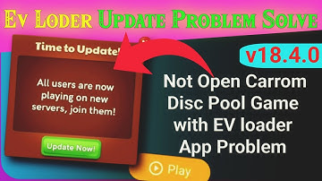 ⚡ EV Loader New Update Problem Solve 🔧  ⏰ Time To Update Carrom v18.4.0 🎯 Full Information 🎮