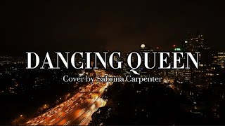 Dancing Queen  Cover By Sabrina Carpenter   