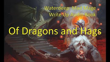 Of Dragons and Hags  | Once Upon a Time in Waterdeep: Part 36 | Dungeon of the Mad Mage