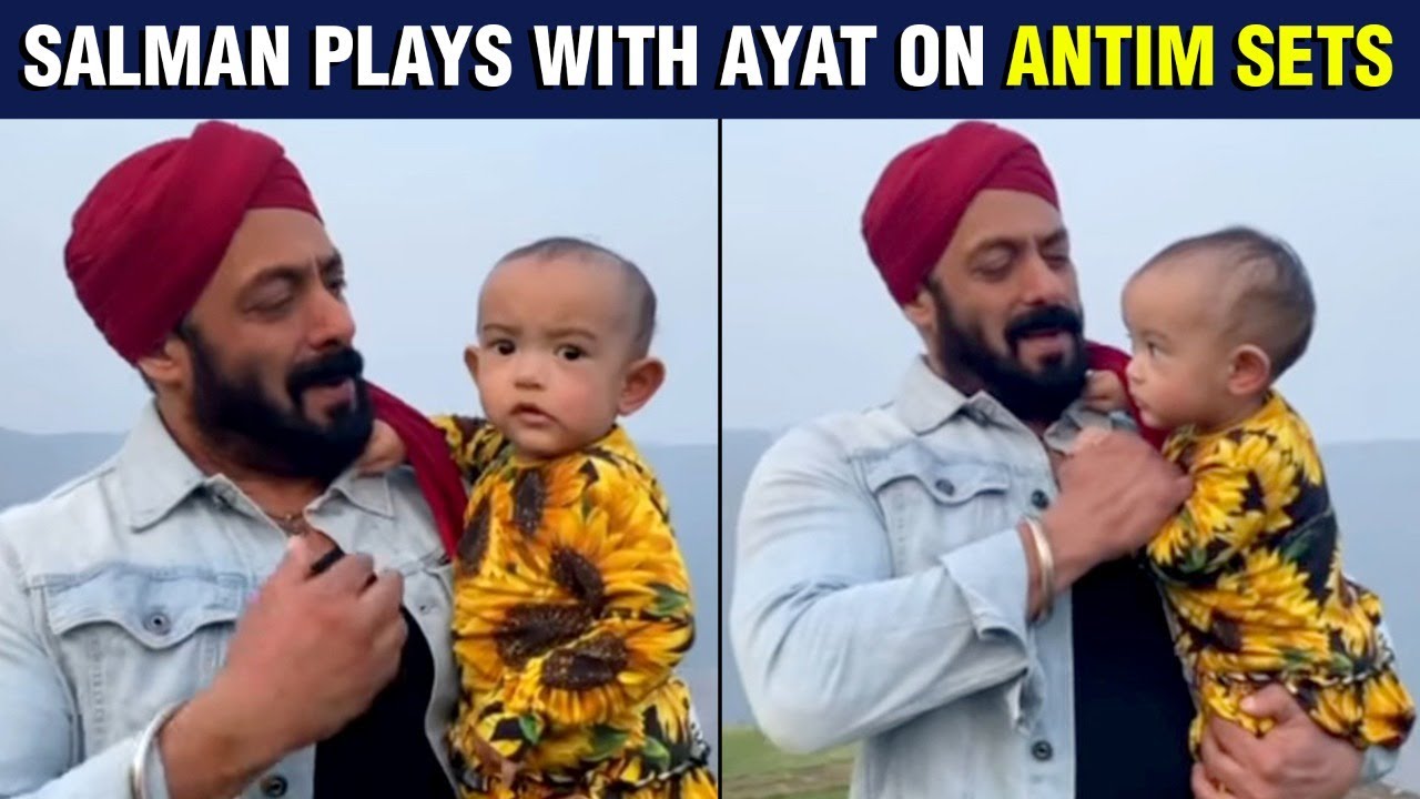 ANTIM Sets | Salman Khan Plays With Niece Ayat Sharma | SUPERCUTE Moment