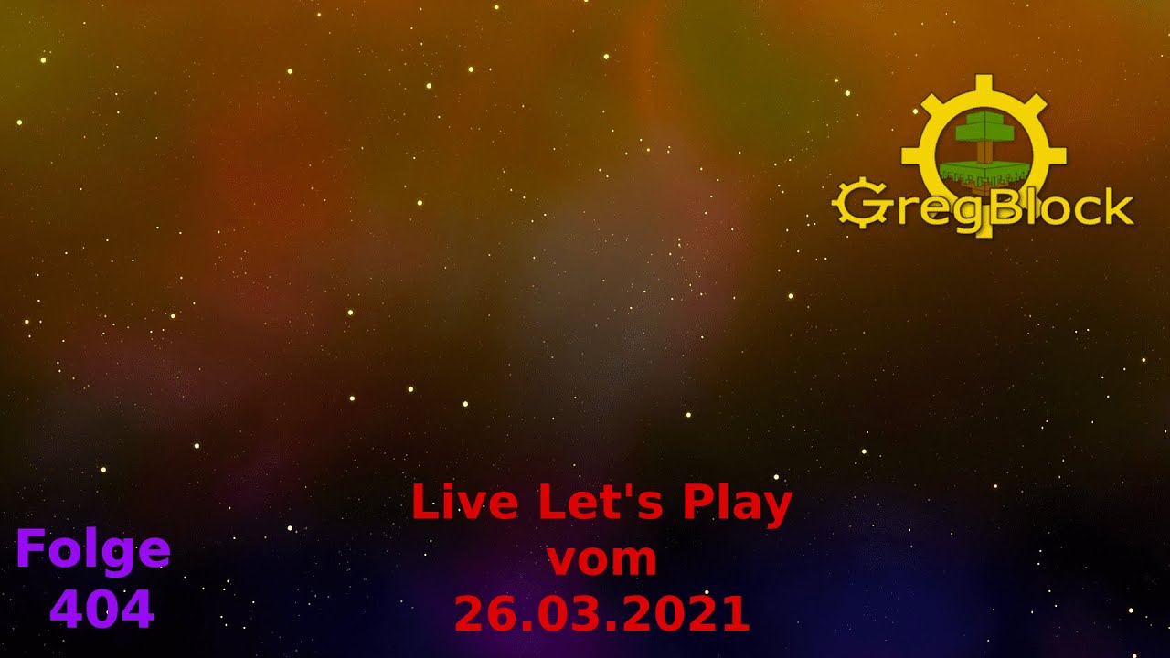 Episode 404 - Stream 42 [GregBlock][Livestream][deutsch]
