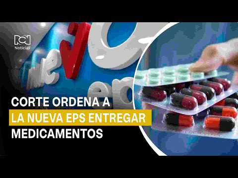 Constitutional Court orders Nueva EPS to eliminate barriers in medication delivery