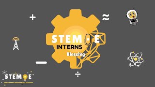 STEM·E Intern Interviews: Blessing