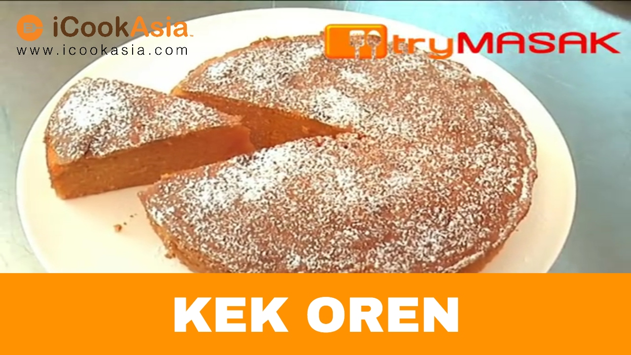 Resepi Kek Oren | Try Masak | iCookAsia