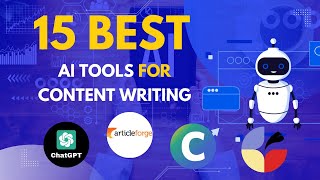 15 Best AI Tools For CONTENT WRITING 2023 15 Best AI Tools For CONTENT WRITING 2023
