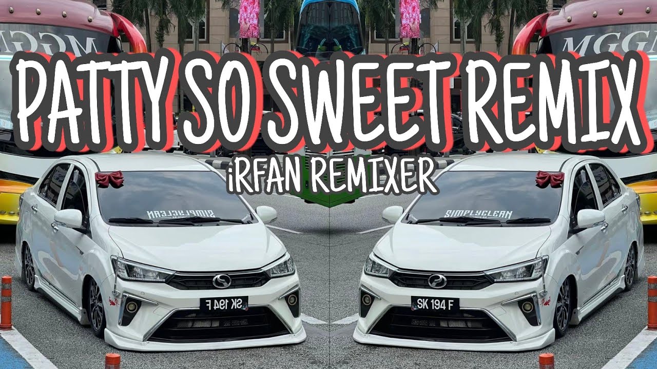 DJ SO SWEET PATTY SENTAK REMIX BY IRFANREMIXER 