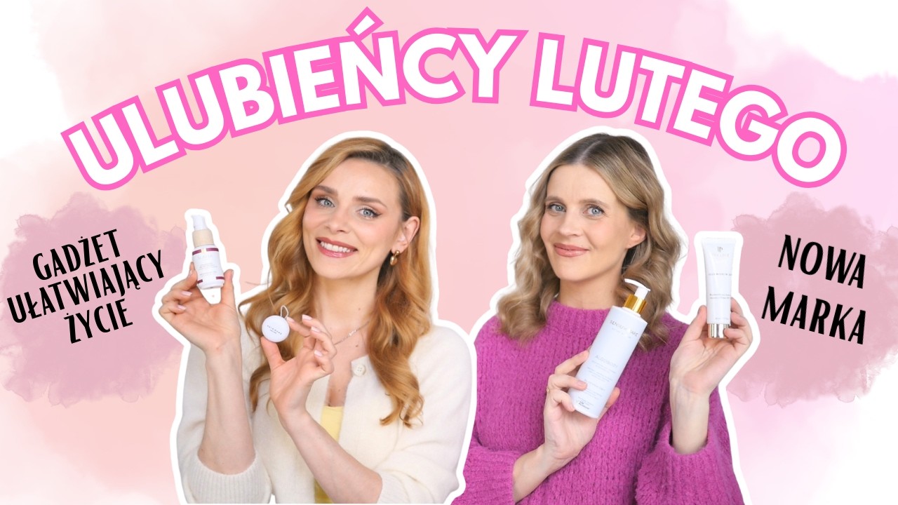 ULUBIEŃCY LUTEGO | Ekscytujące nowości, wielkie powroty i ułatwiacze życia!