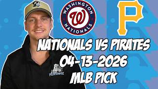 Washington Nationals vs Pittsburgh Pirates 4/13/26 MLB Pick & Prediction | MLB Betting Tips