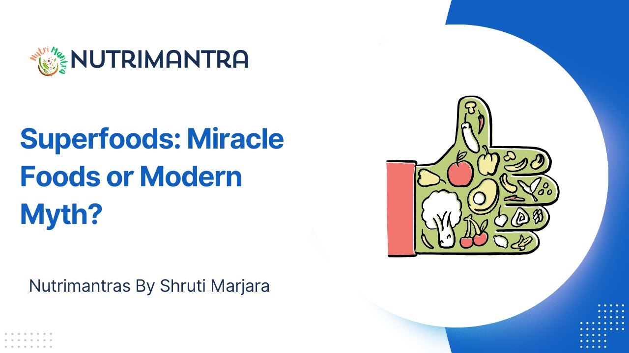 Superfoods: Miracle Foods or Modern Myth?