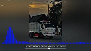 Download Lagu JOGET BANG SMS LKB SOUND TERBARU 2026 MP3