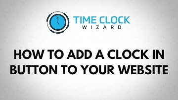 How to Add a Clock In Button to Your Website with Time Clock Wizard
