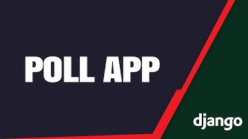 Creating a Poll App in Django
