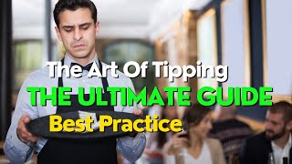 The Ultimate Guide to Tipping