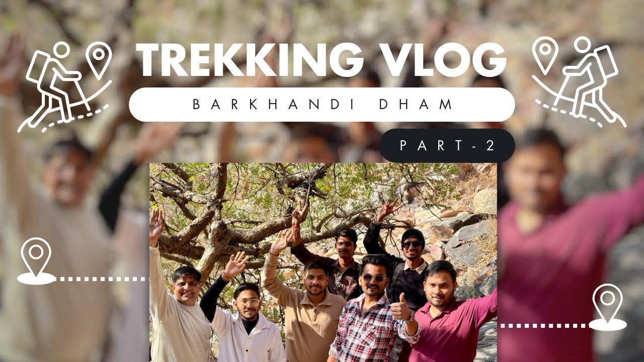 Barkhandi Dham Trekking Vlog Part 2 || Govind Saini 