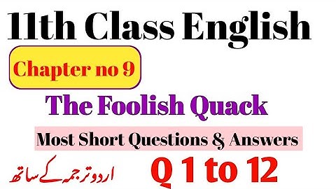 11th Class English,Chapter 9,The Foolish Quack  More Short Question Answers Q 1 to 12 - First Year