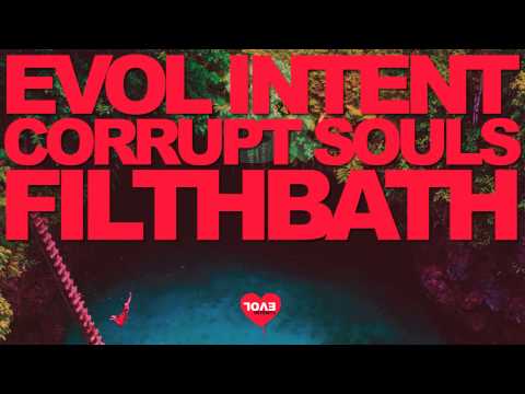 Evol Intent — Evol Intent feat. Corrupt Souls - Filth Bath