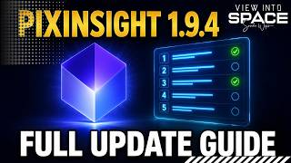 PixInsight 1.9.4: What Happened, What Works, and How to Update Safely screenshot 4