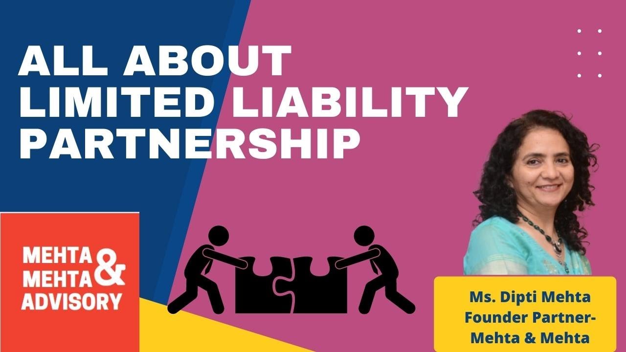 All about Limited Liability Partnerships | Mehta & Mehta | Knowledge Sharing Sessions