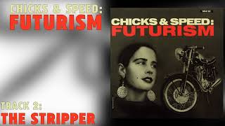 The Stripper [Chicks &amp; Speed :Futurism] -Lead Into Gold (1990)