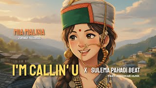 I'm callin' U X Sulema (pahadi beat) @zorawarhunkmusic @zorawarrecords