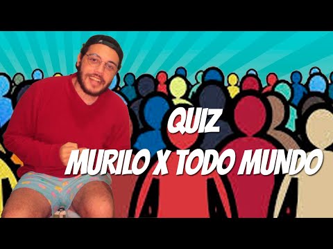 TODOS x Murilo - Quiz de conhecimentos gerais!