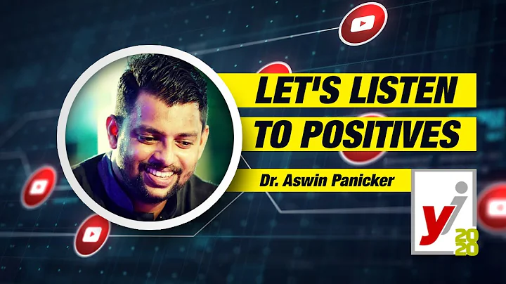 Let's Listen to Positives - Dr. Ashwin Panicker