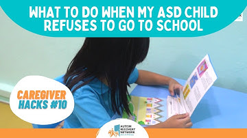 What to do when my ASD child refuses to go to school? - Caregiver Hacks #10