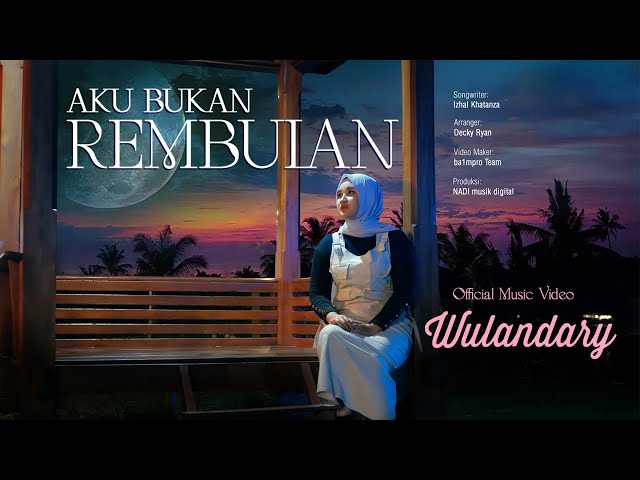 Wulandary - Aku Bukan Rembulan (Official Music Video) class=