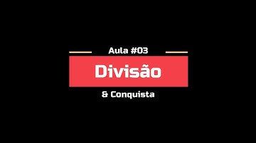 Aula03 - Divisao e Conquista
