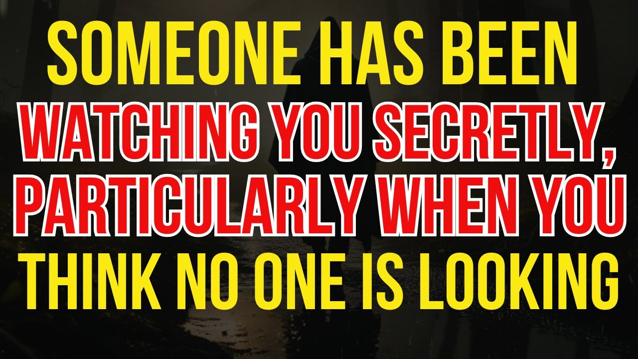 Someone Has Been Watching You Secretly, Particularly When You Think No